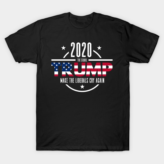 Trump 2020 The Sequel Make The Liberals Cry Again T-Shirt by BrightGift